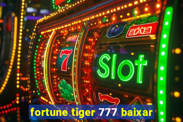 fortune tiger 777 baixar